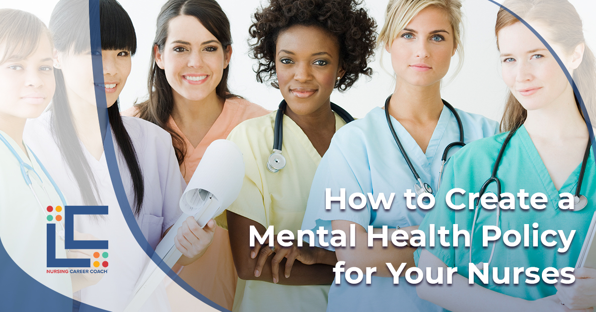 How to Create a Mental Health Policy for Your Nurses