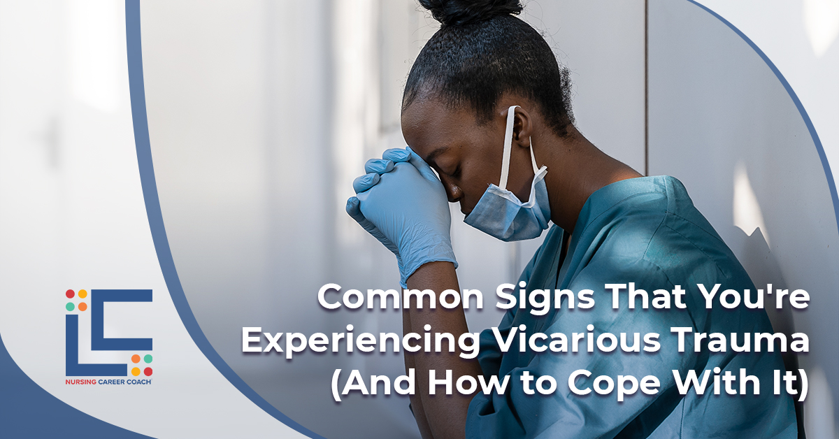 Common Signs That You Are Dealing With Vicarious Trauma (and How To Cope With It)