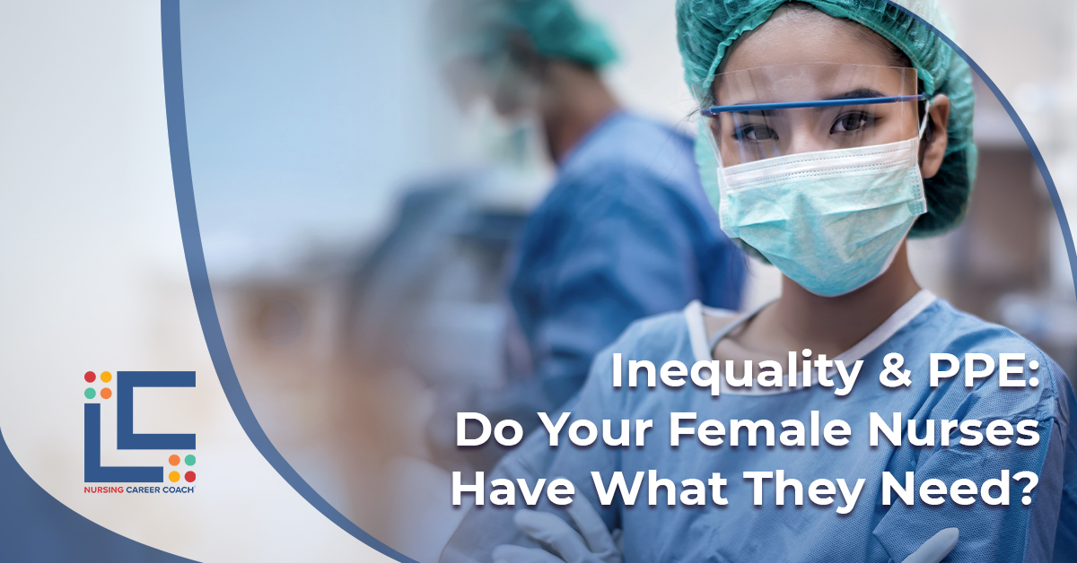 Inequality and PPE: Do Your Female Nurses Have What They Need?